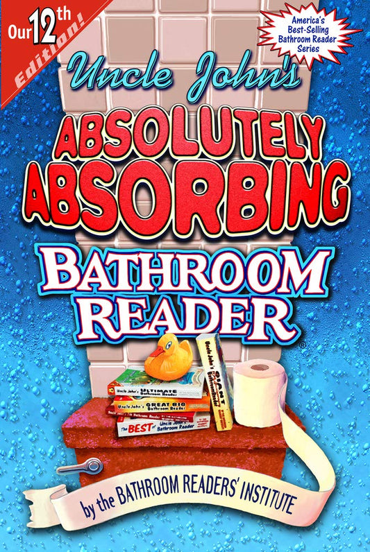 Uncle John's Absolutely Absorbing Bathroom Reader cover image
